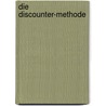 Die Discounter-Methode by Andrea Alice Lubliner