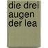Die Drei Augen Der Lea
