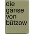 Die Gänse von Bützow