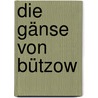 Die Gänse von Bützow door Wilhelm Raabe