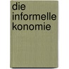 Die Informelle Konomie by Volker Teichert