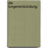 Die Lungenentzündung. door Hermann Pause