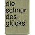 Die Schnur des Glücks