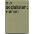 Die Sozialisten; Roman