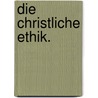Die christliche Ethik. by Philipp Theodor Culmann