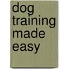 Dog Training Made Easy by Julia Barnes