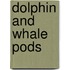 Dolphin and Whale Pods