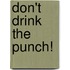 Don't Drink the Punch!