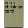 Dora's Christmas Carol door Golden Books