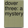 Dover Three: A Mystery by Joyce Porter