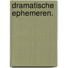 Dramatische Ephemeren. door Carl G. Klaehr