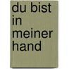 Du bist in meiner Hand by Corban Addison