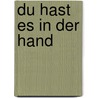 Du hast es in der Hand by Werner Tiki Küstenmacher