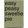 Easy Peasy Sweetie Pie door Mary Contini