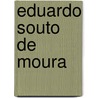 Eduardo Souto De Moura door Eduardo Souto De Moura