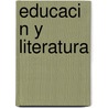 Educaci N y Literatura door Jos Angel L. Pez Herrer as