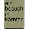 Ein Besuch in Kärnten door Günter Mag. Lehofer