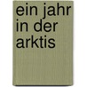 Ein Jahr in der Arktis by Florian Schulz