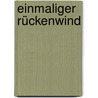 Einmaliger Rückenwind door Karlheinz Schmidt