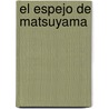 El Espejo de Matsuyama door Juan Valera
