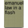 Emanuel Law in a Flash door Steven L. Emanuel