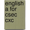 English A For Csec Cxc door Imelda Pilgrim