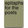 Epitaphs For The Poets by Lewis Turco