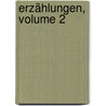 Erzählungen, Volume 2 door Karoline Von Wolzogen