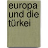 Europa und die Türkei door Silke Paasche