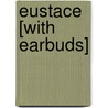 Eustace [With Earbuds] door Catherine Jinks
