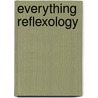 Everything Reflexology door Valerie Voner
