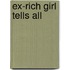 Ex-Rich Girl Tells All