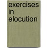 Exercises in Elocution door Enfield William 1741-1797