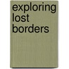 Exploring Lost Borders by Melody Graulich