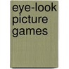 Eye-Look Picture Games by Kristen McCurry