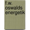 F.W. Oswalds Energetik door Dochmann