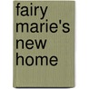 Fairy Marie's New Home by Jean-Philippe Rieu