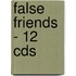 False Friends - 12 Cds