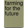 Farming For The Future by Brian Gardner