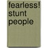 Fearless! Stunt People