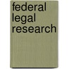 Federal Legal Research by Spencer L. Simons