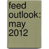Feed Outlook: May 2012 door Thomas Capehart