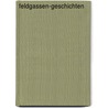 Feldgassen-Geschichten door Eve Schwarz