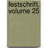 Festschrift, Volume 25
