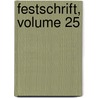 Festschrift, Volume 25 door Versammlung Deutsche Land-Und Forstwirthe