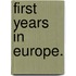 First Years in Europe.