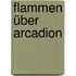 Flammen über Arcadion