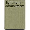 Flight From Commitment door Chaim Z. Rozwaski
