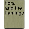 Flora and the Flamingo door Molly Schaar Idle