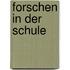 Forschen in der Schule